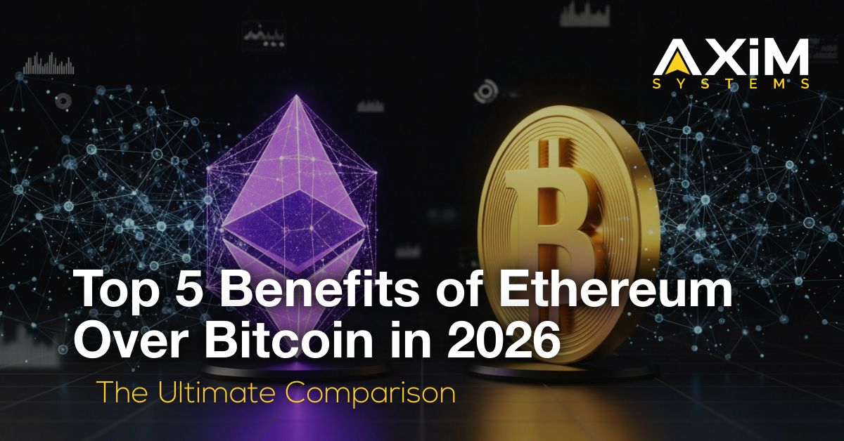 Top 5 Benefits of Ethereum Over Bitcoin in 2026: The Ultimate Comparison